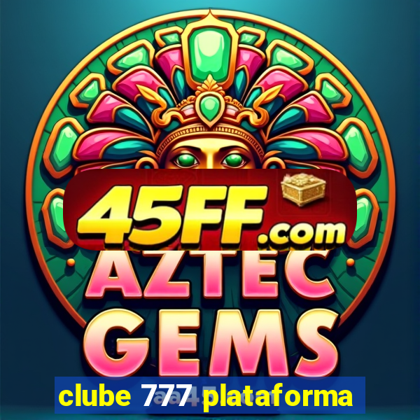 clube 777 plataforma